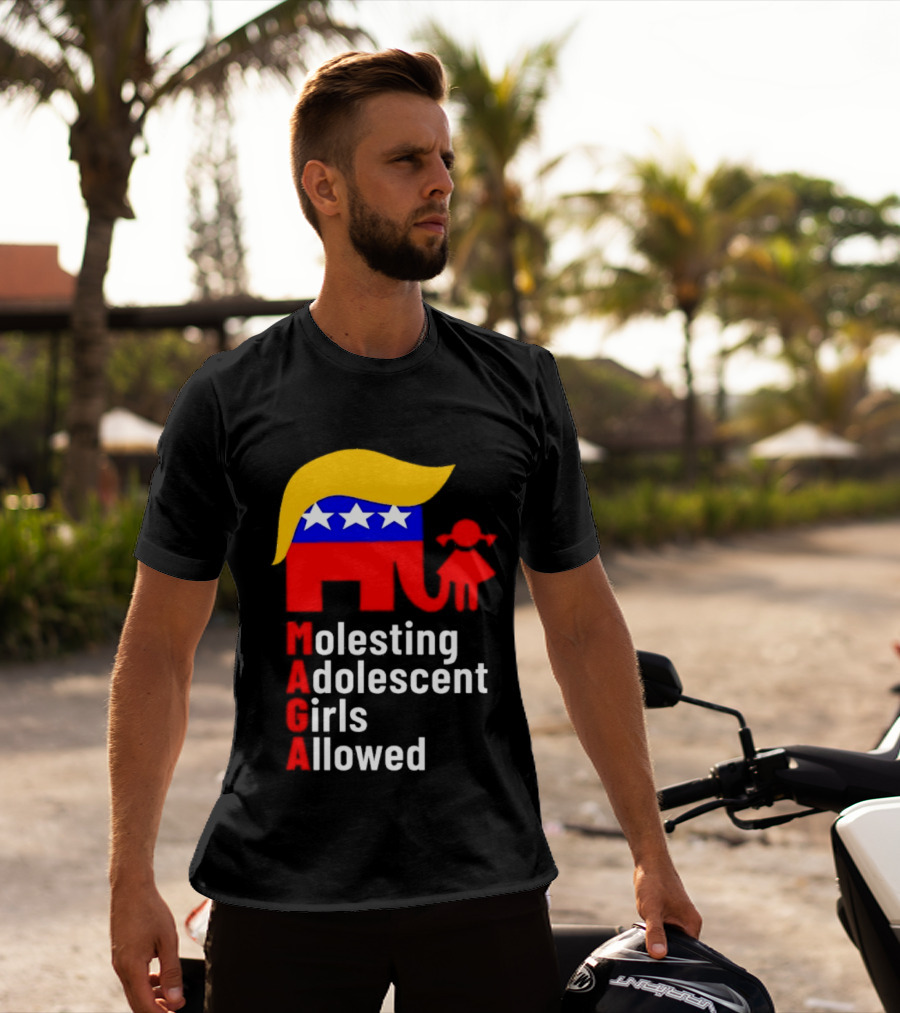 Molesting Adolescent Girls Allowed MAGA Trump T-Shirt
