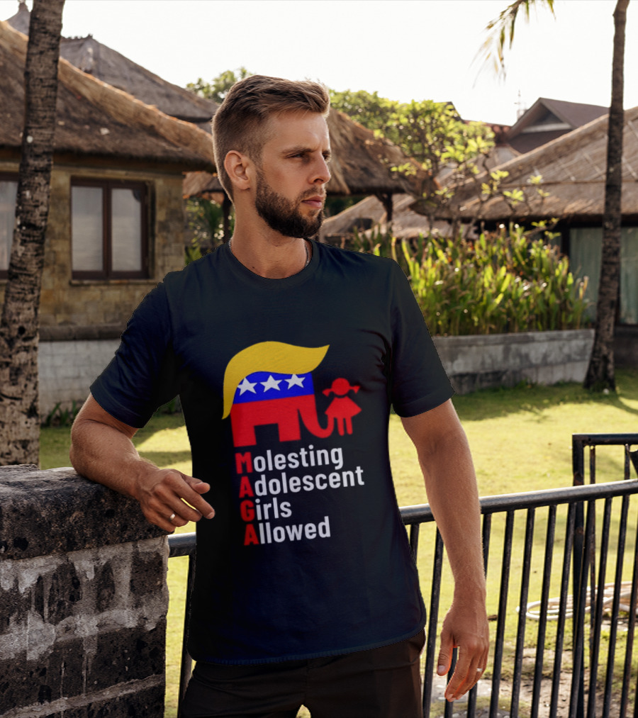 Molesting Adolescent Girls Allowed MAGA Trump T-Shirt