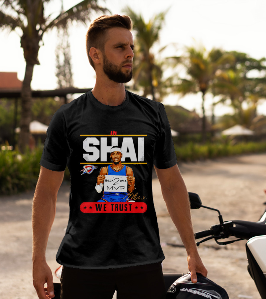 Shai Gilgeous Alexander Oklahoma City Thunder MVP We Trust T-Shirt