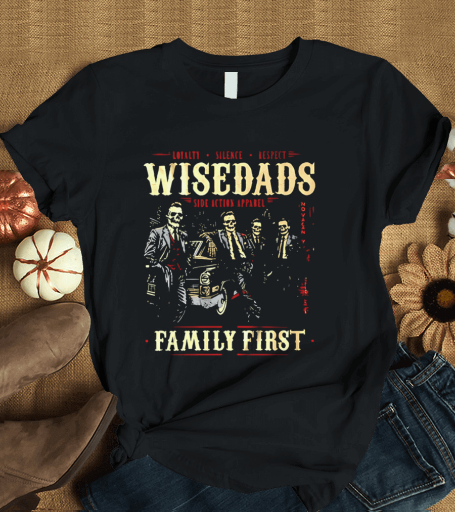 Loyalty Silence Respect Wise Dads Family First Father's Day 2026 T-Shirt