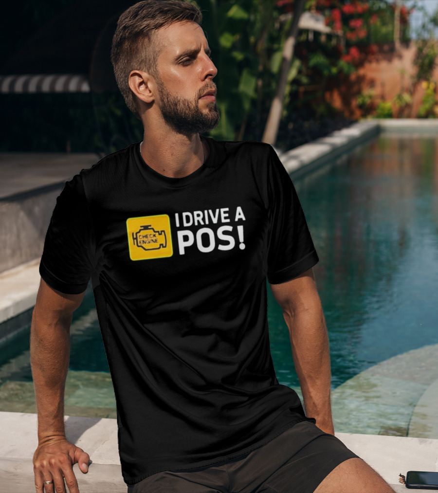 Check Engine Light I Drive A Pos Automotive Humor T-Shirt