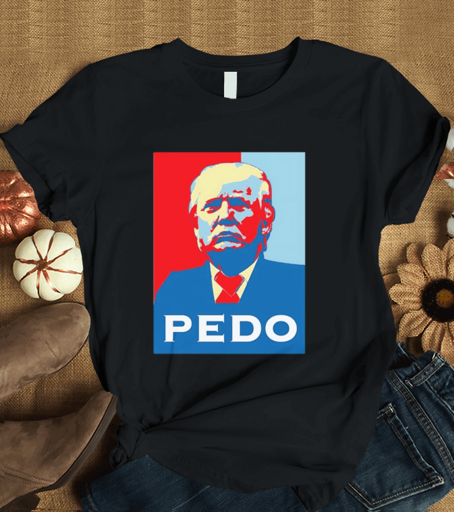 PEDO Donald Trump T-Shirt