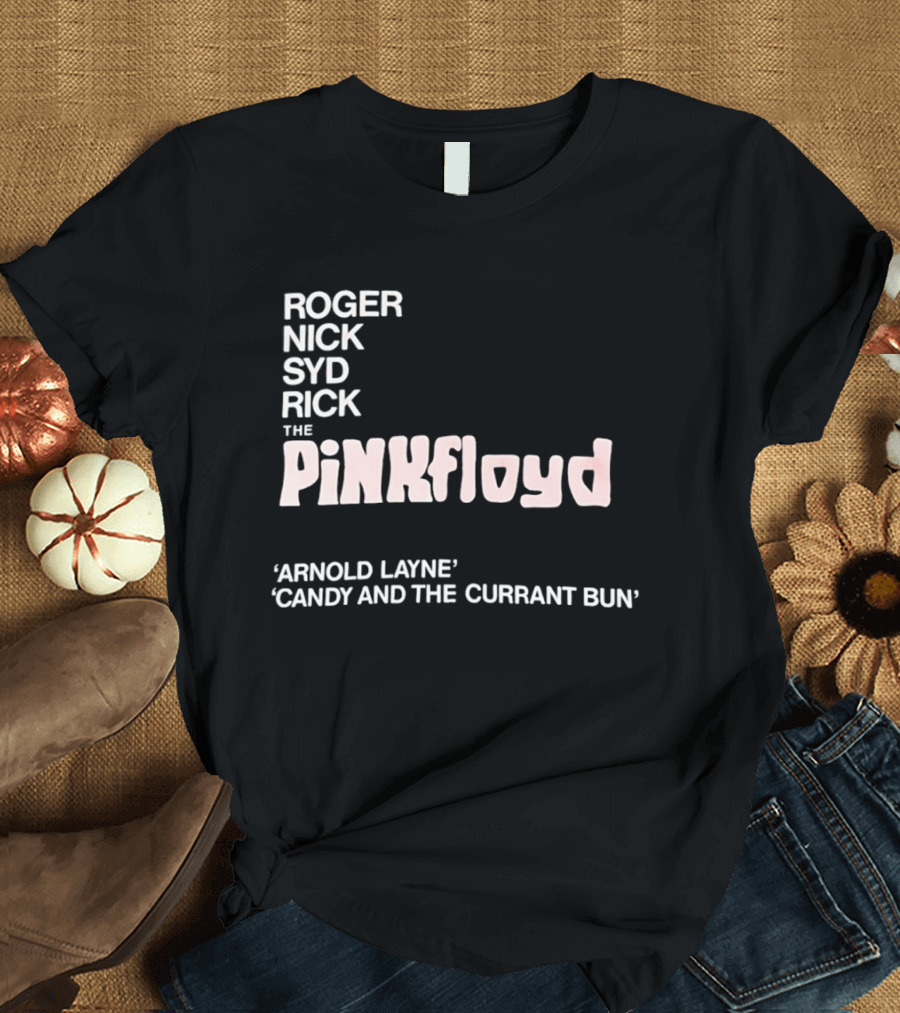 Roger Nick Syd Rick The Pink Floyd Arnold Layne Candy And The Currant Bun T-Shirt