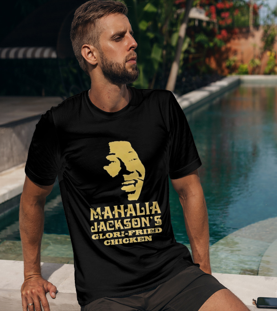 Mahalia Jackson's Glori Fried Chicken T-Shirt