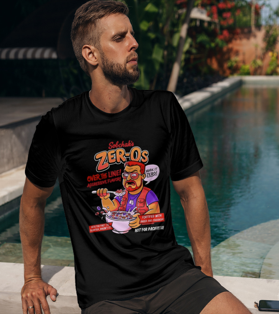 Sobchak Zer Os Over The Line Aggressive Flavor Fortified With Anger Paranoia T-Shirt