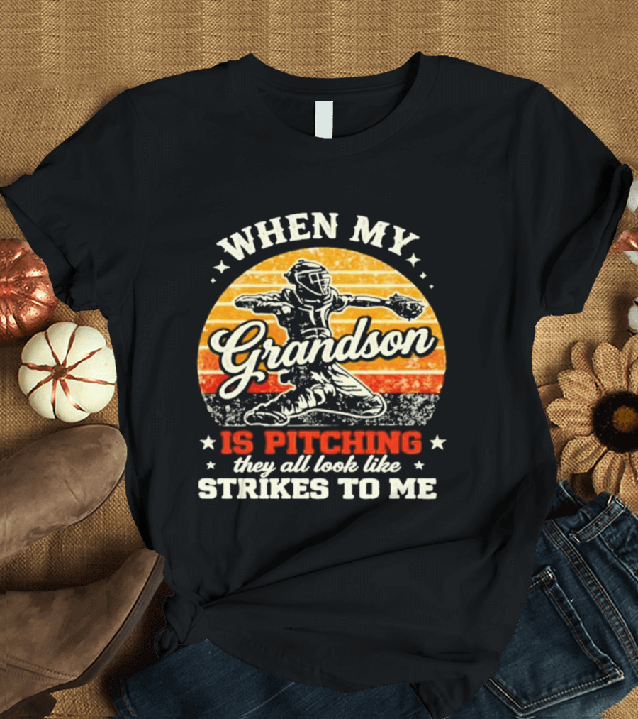 When My Grandson Is Pitching They All Look Like Strikes To Me Grandson Baseball Pitcher Sunset T-Shirt