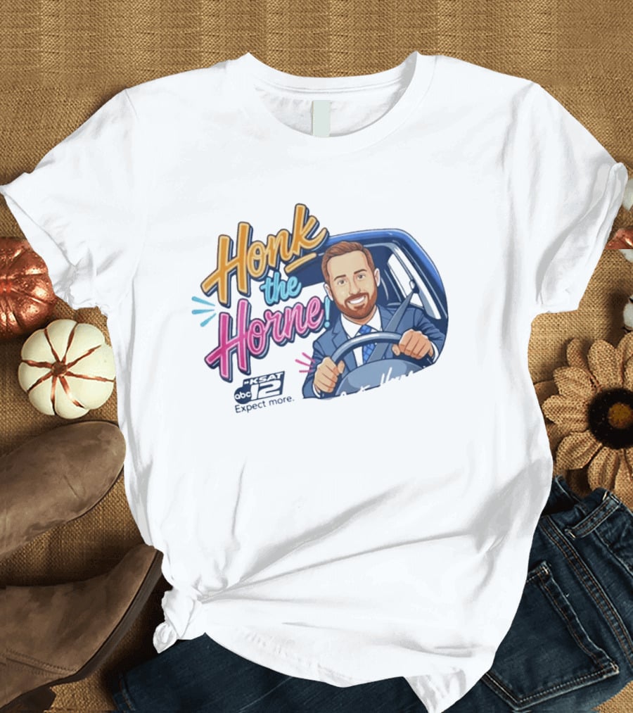 Honk The Horne KSAT 12 Expect More T-Shirt
