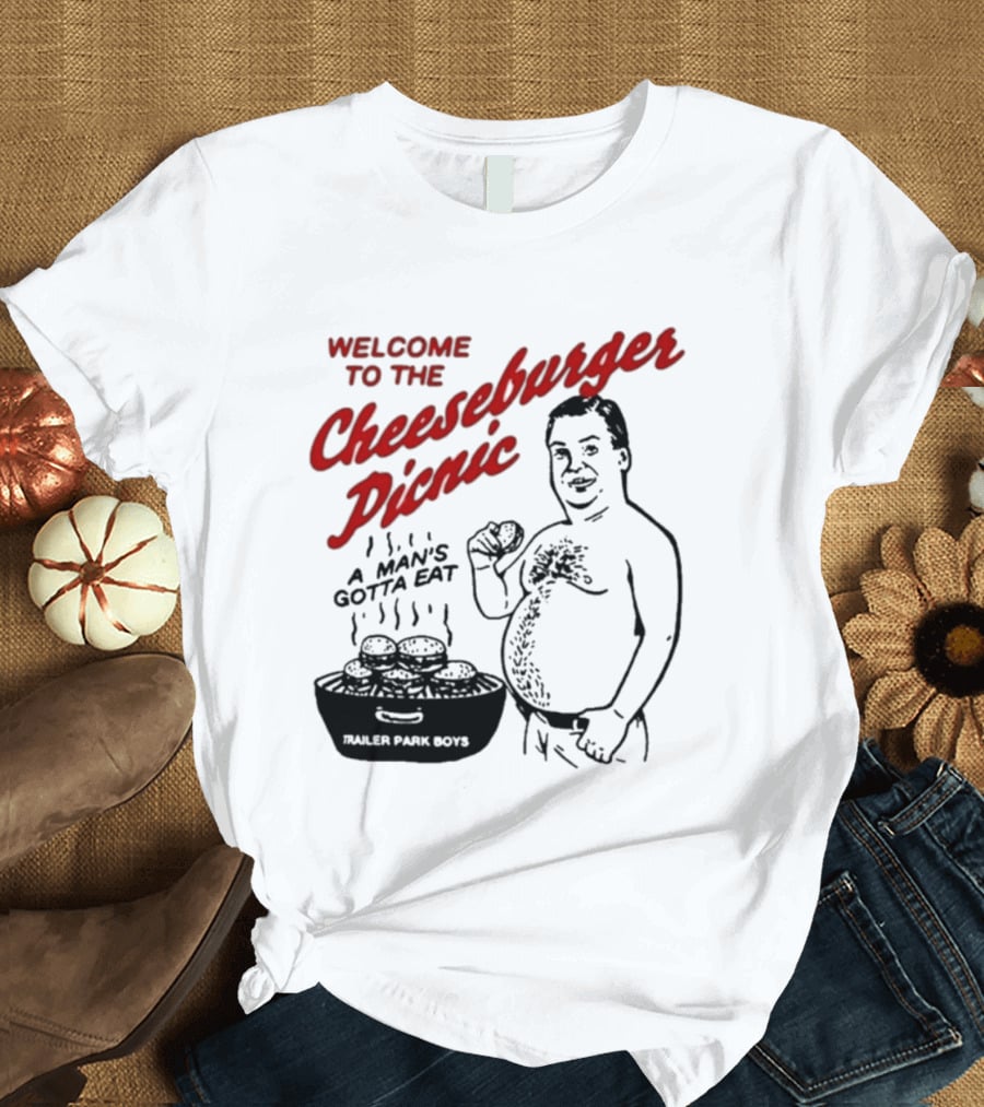 Welcome To The Cheeseburger Picnic A Man's Gotta Eat Ja Rule Shit Hawks T-Shirt