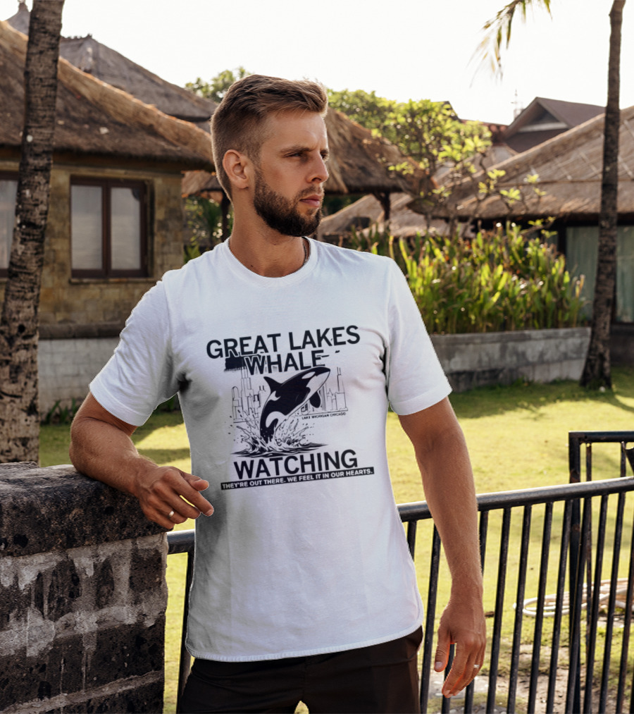 Great Lakes Whale Ing Lake Michigan Chicago Orca They're Out There T-Shirt