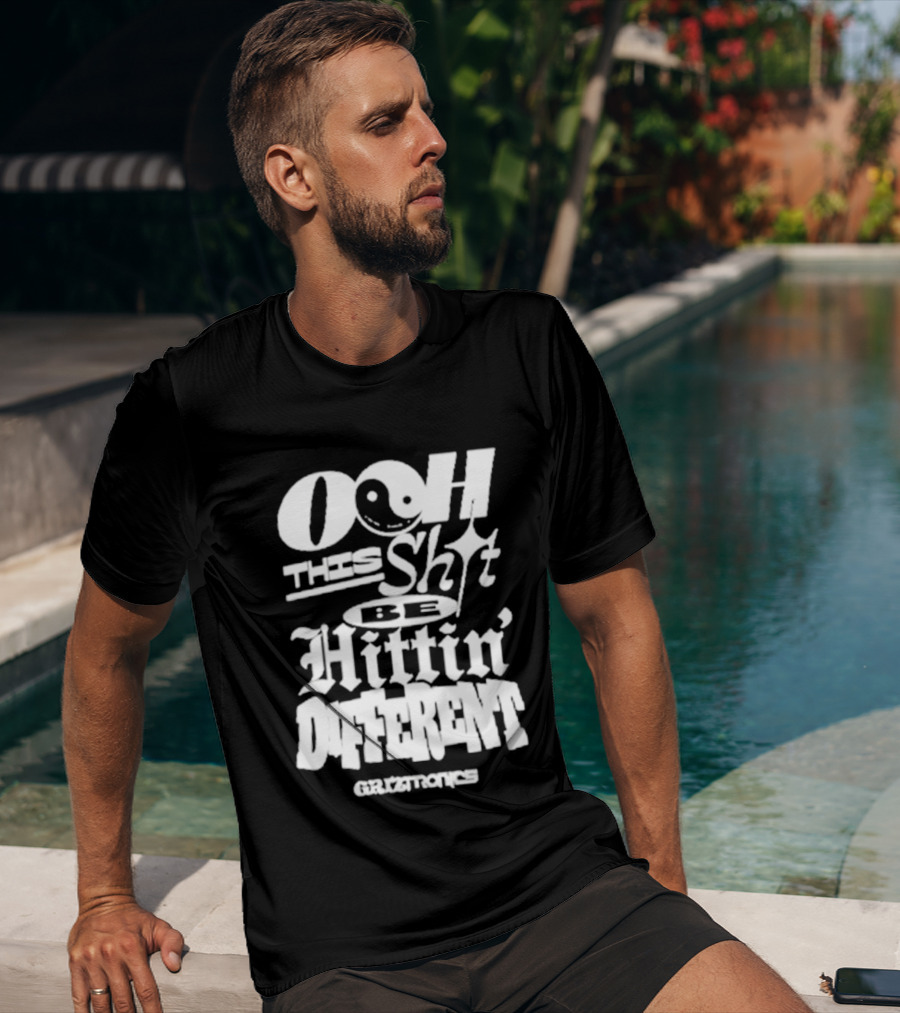 Ooh This Shit Be Hittin Different Griztronics T-Shirt