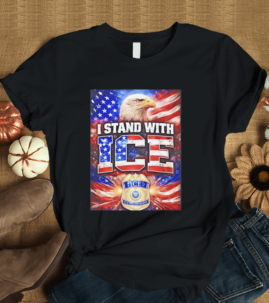 I Stand With ICE American Flag Bald Eagle U.S. Special Agent T-Shirt