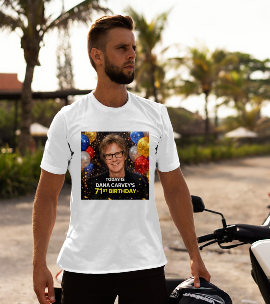 Today Is Dana Carvey's 71st Birthday Celebration June 2 1955 T-Shirt
