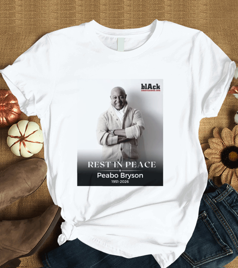 Rest In Peace Peabo Bryson 1951 2026 Singer Songwriter Beautiful Ballads T-Shirt