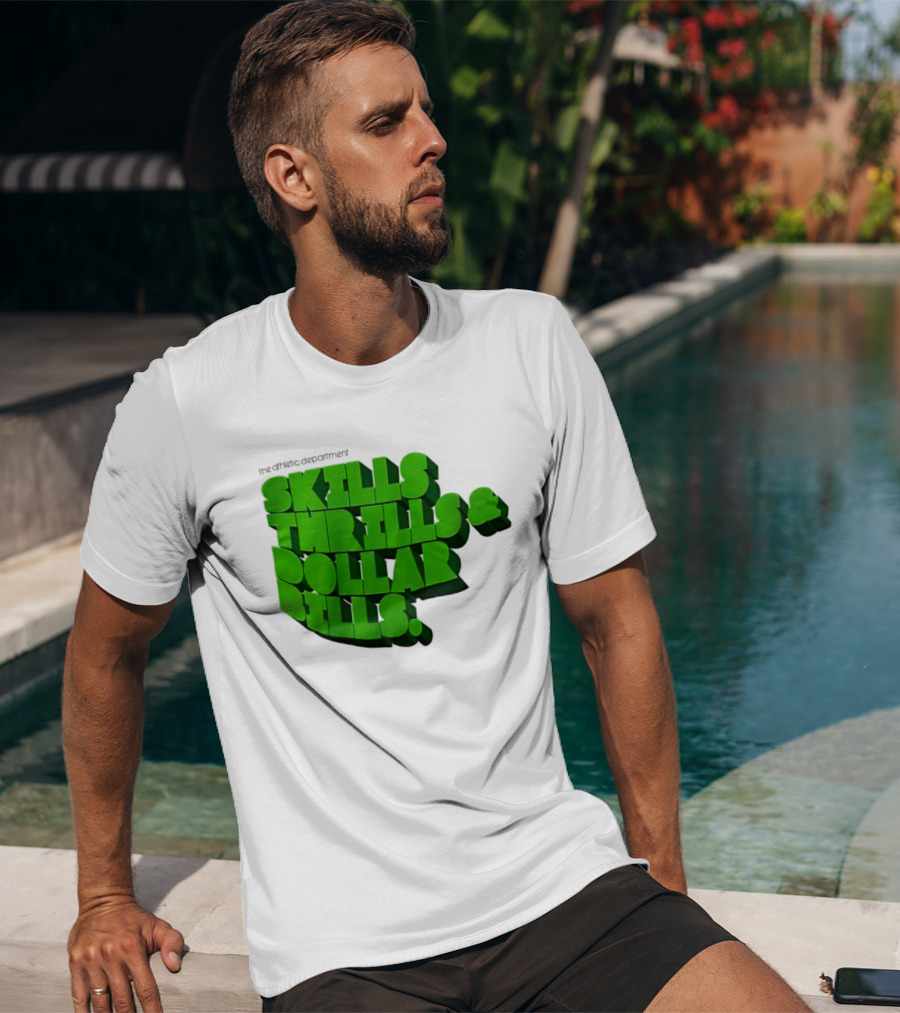 The Athletic Department Skills Thrills And Dollar Bills T-Shirt