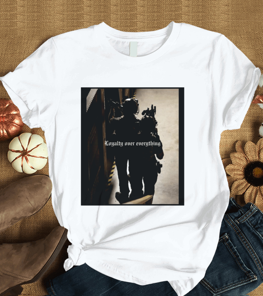 Loyalty Over Everything Tactical T-Shirt