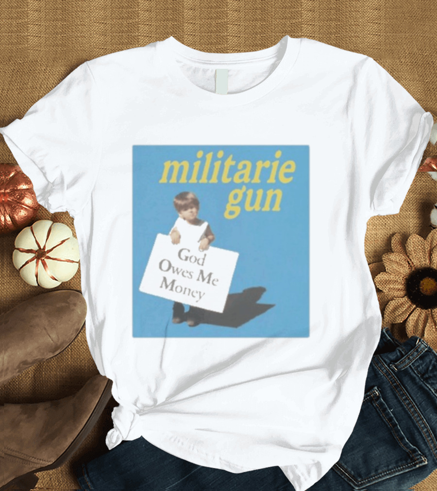 Militarie Gun God Owes Me Money Vintage Child Protest T-Shirt