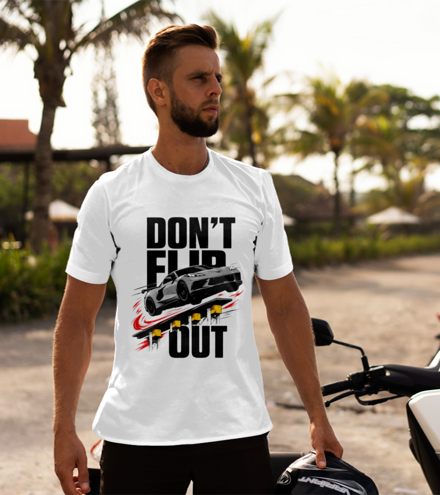 Don't Flip Out Race Car Thrill 2026 Adventure T-Shirt