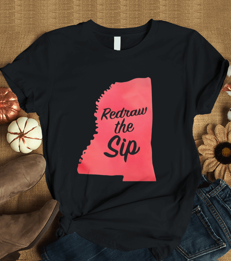 Redraw The Sip Mississippi T-Shirt