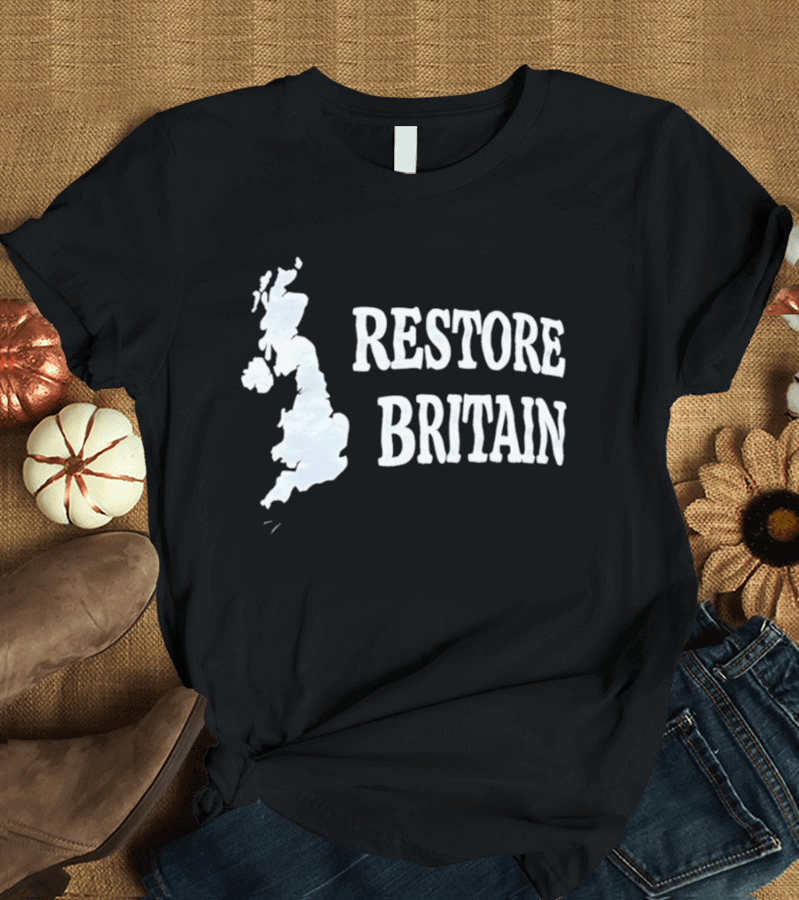 Restore Britain Map Text With United Kingdom T-Shirt