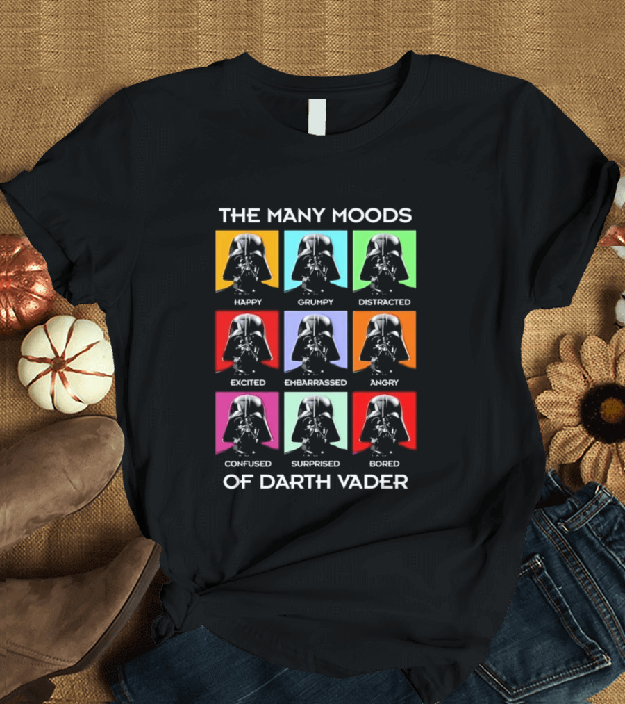 The Many Moods Of Darth Vader Happy Grumpy Distracted Excited Embarrassed Angry Confused Surprised Bored T-Shirt