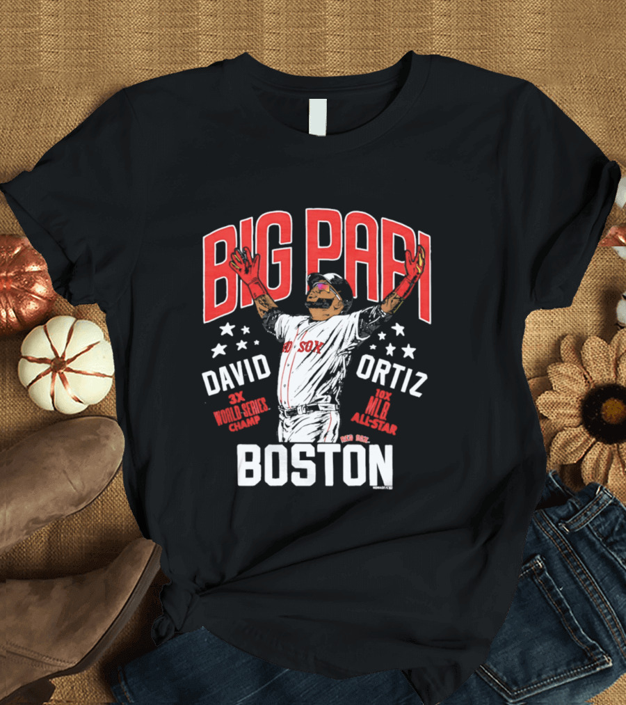 BIG PAPI David Ortiz 3X World Series Champ 10X All Star Boston Red Sox T-Shirt