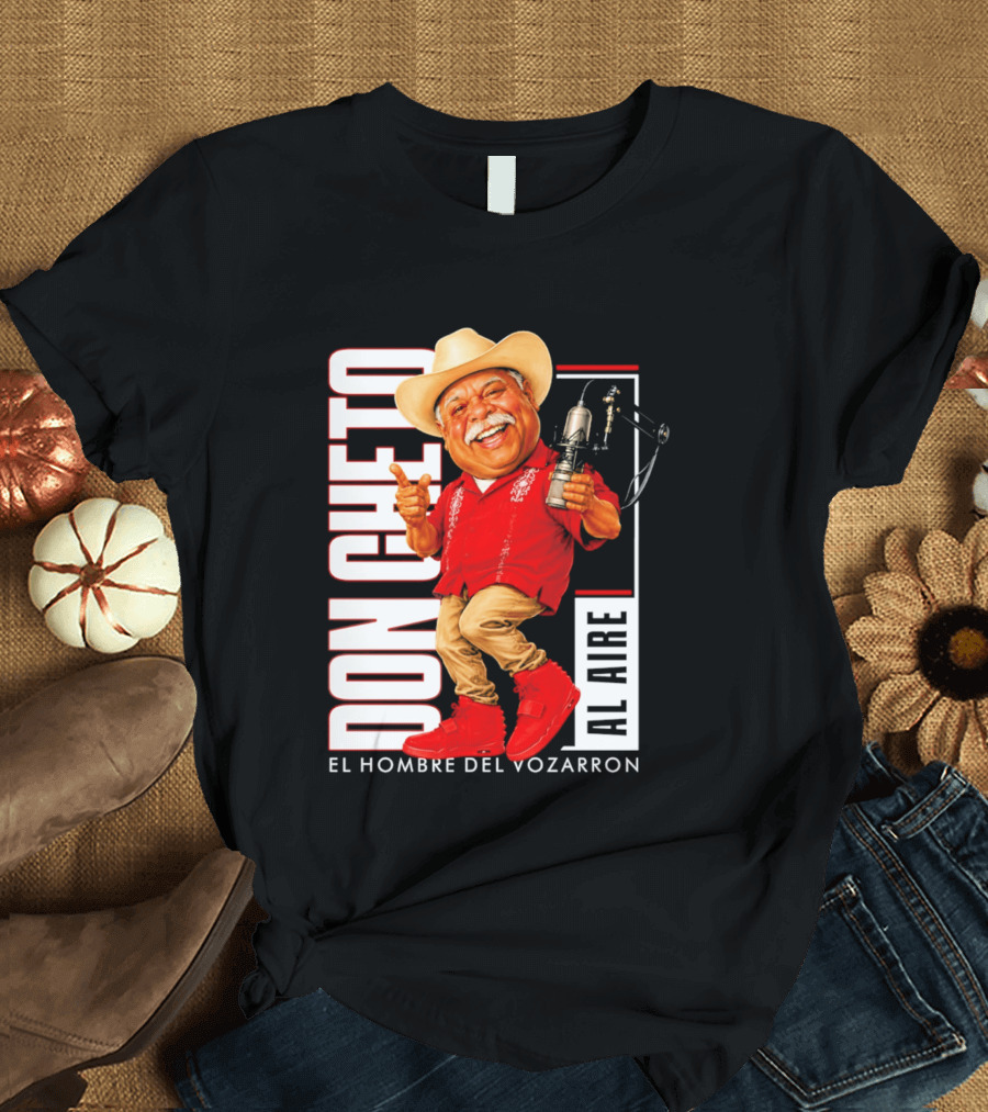 Don Cheto Al Aire El Hombre Del Vozarron Character Image T-Shirt
