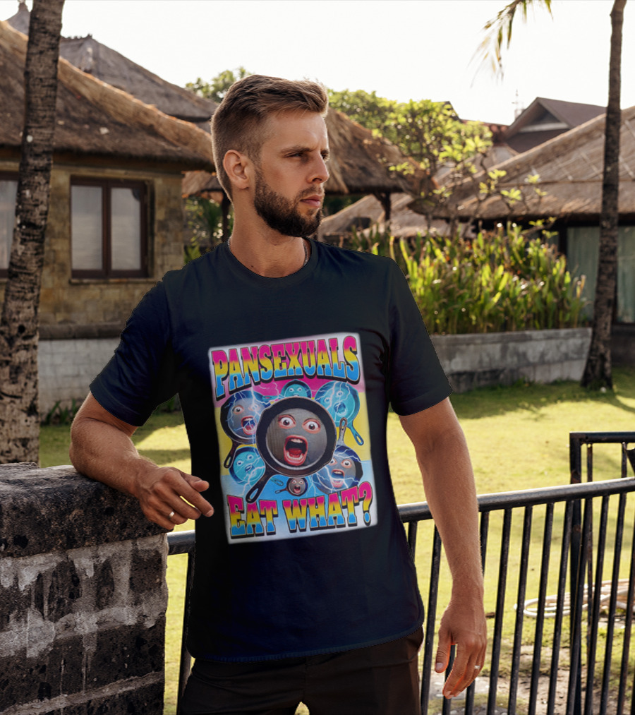 Pansexuals Eat What Funny Surprised Face Pans T-Shirt