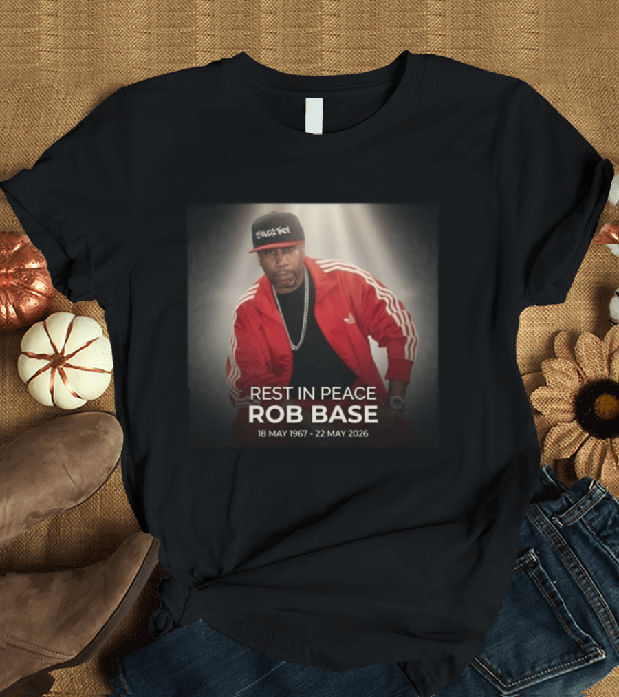 Rest In Peace Rob Base 18 May 1967 22 May 2026 T-Shirt