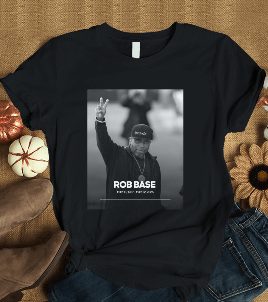 Rob Base May 18 1967 May 22 2026 T-Shirt