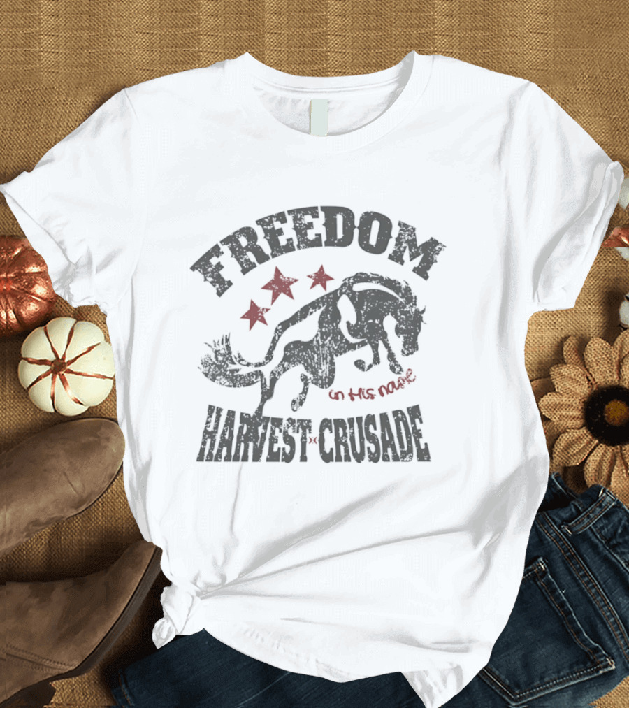 Freedom Harvest Crusade Wild Horse In His Name T-Shirt