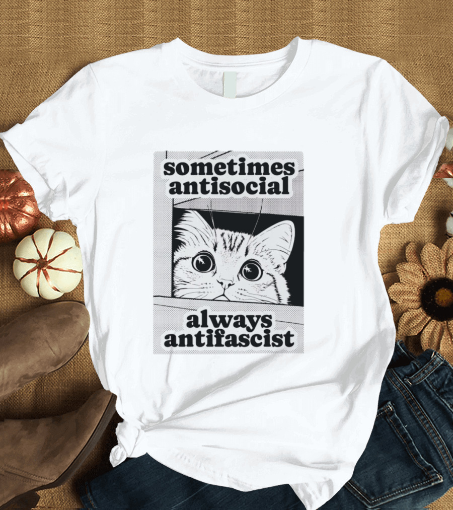 Sometimes Antisocial Always Antifascist Cat T-Shirt