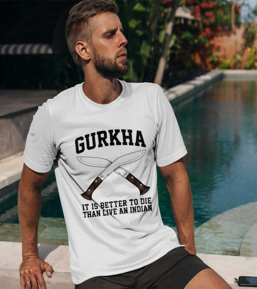 Gurkha It Is Better To Die Than Live An Indian With Crossed Knives T-Shirt