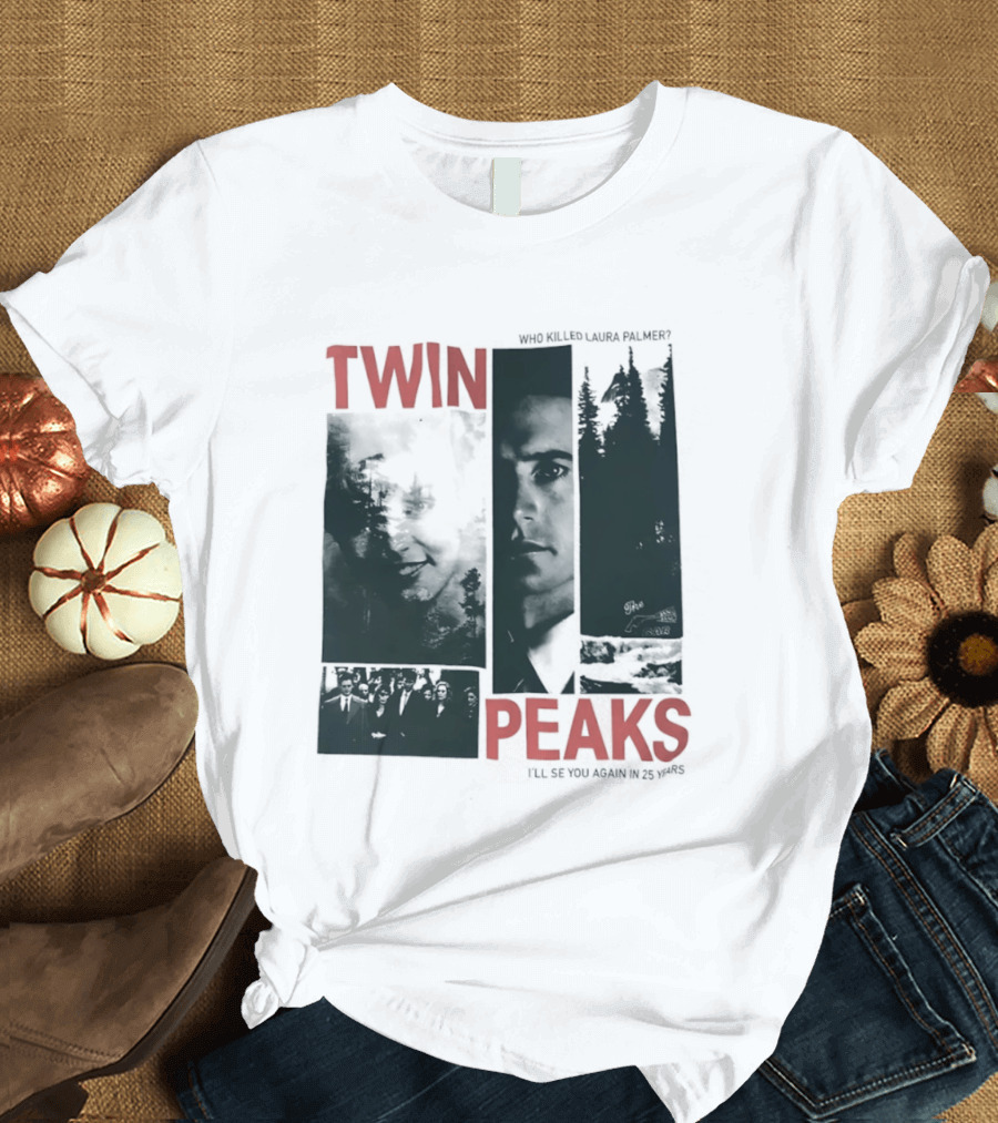 Twin Peaks Laura Palmer Dale Cooper Who Killed Laura Palmer I'll See You Again T-Shirt