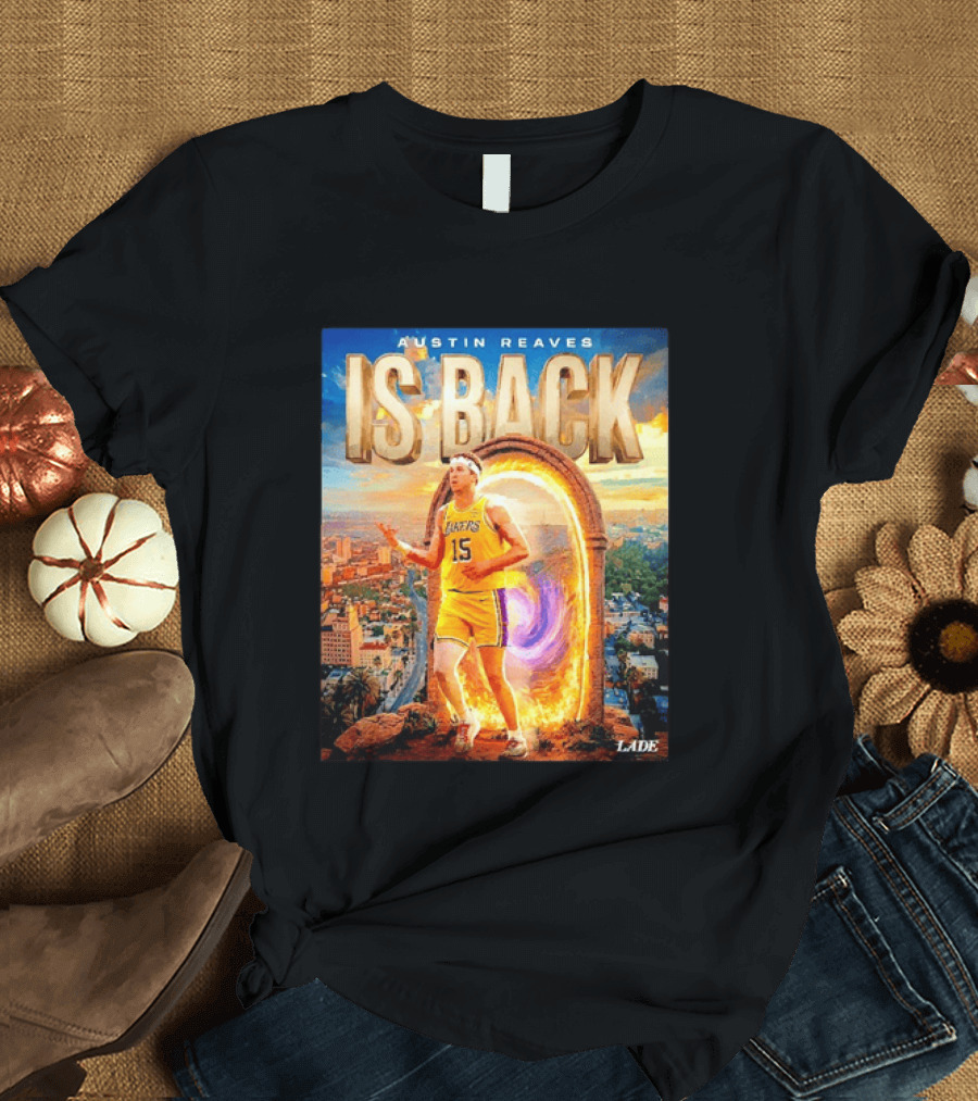Austin Reaves Is Back Los Angeles Lakers Number 15 Game 5 City Background LAAE T-Shirt