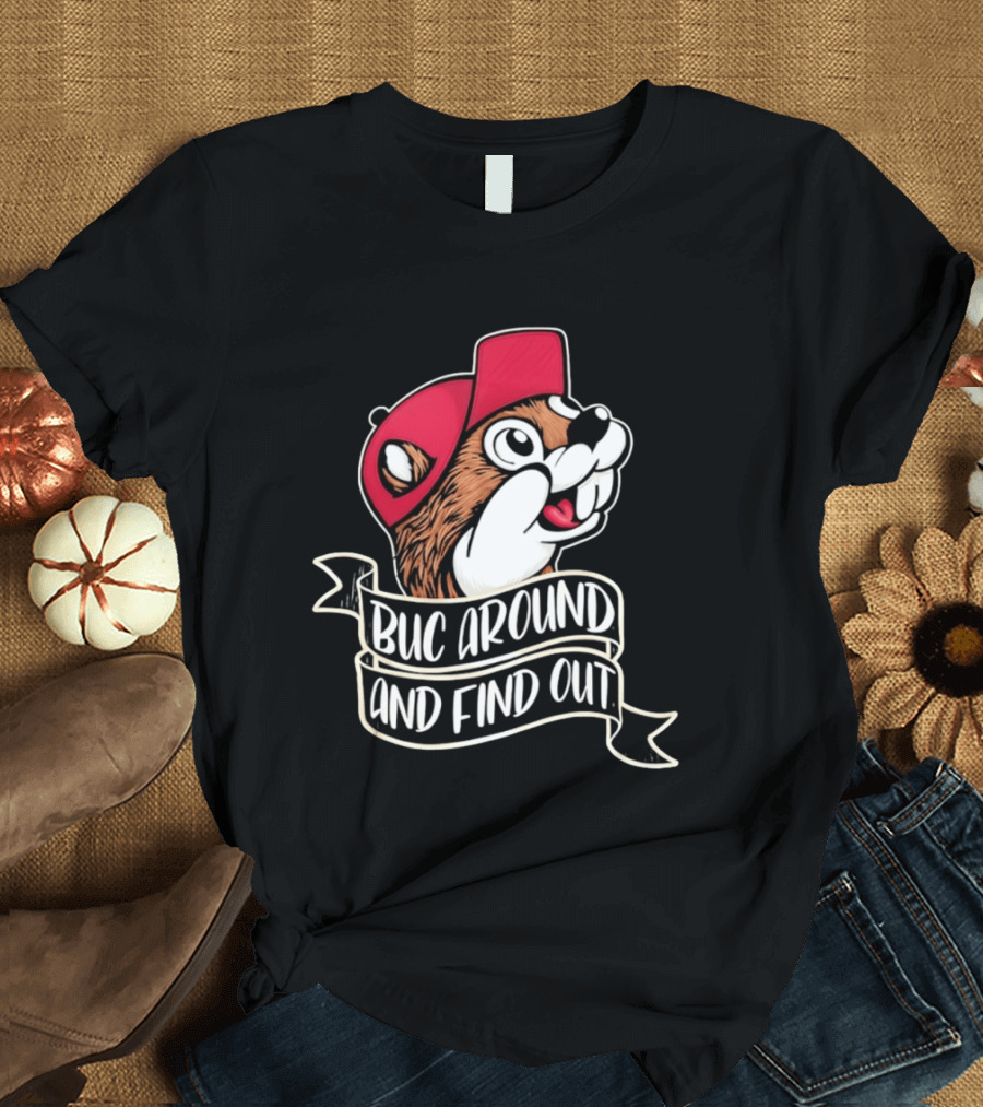 Buc Around And Find Out Red Cap T-Shirt