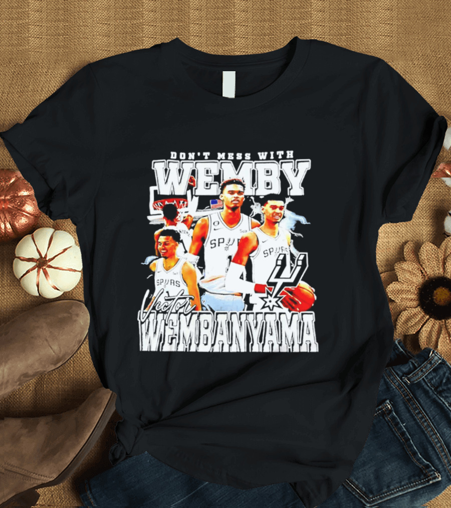 Don't Mess With Wemby Victor Wembanyama San Antonio Spurs T-Shirt