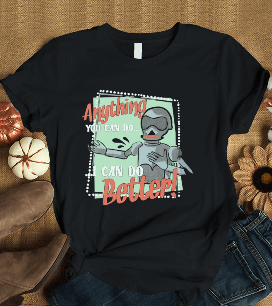 Robot Anything You Can Do I Can Do Better AI Humor T-Shirt
