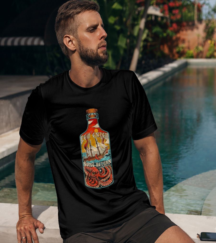 Few Enter None Return Kraken Pirate Ship In Bottle T-Shirt