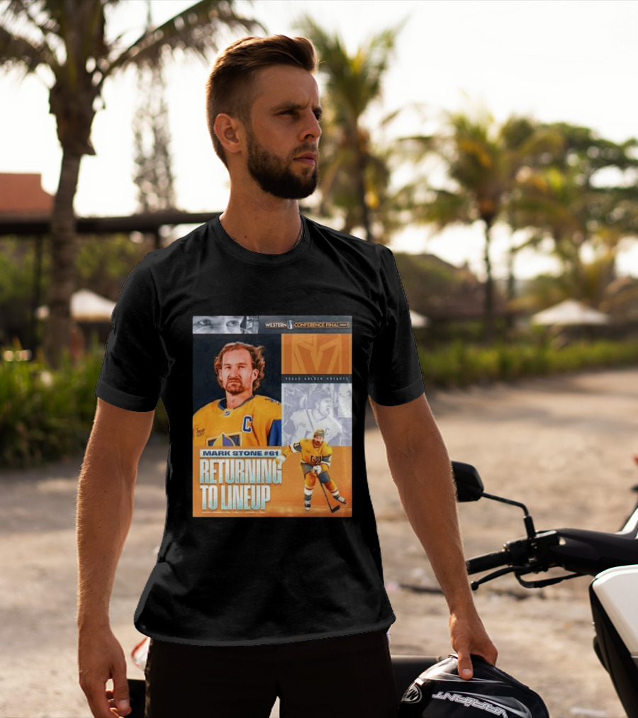 Western Conference Final 2023 Mark Stone #61 Vegas Golden Knights Returning To Lineup T-Shirt