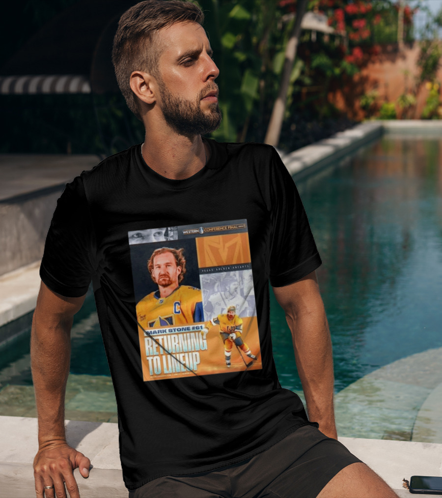 Western Conference Final 2023 Mark Stone #61 Vegas Golden Knights Returning To Lineup T-Shirt