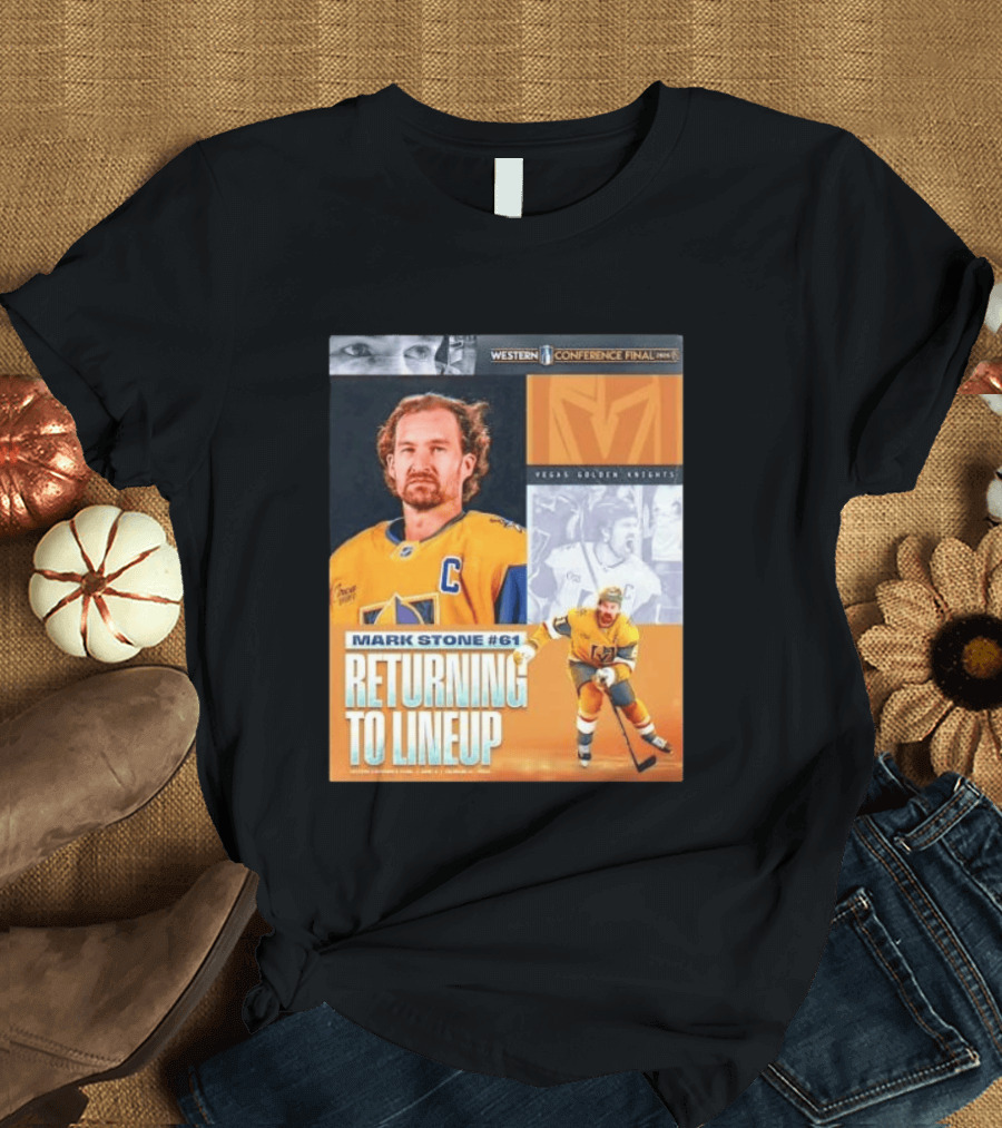 Western Conference Final 2023 Mark Stone #61 Vegas Golden Knights Returning To Lineup T-Shirt
