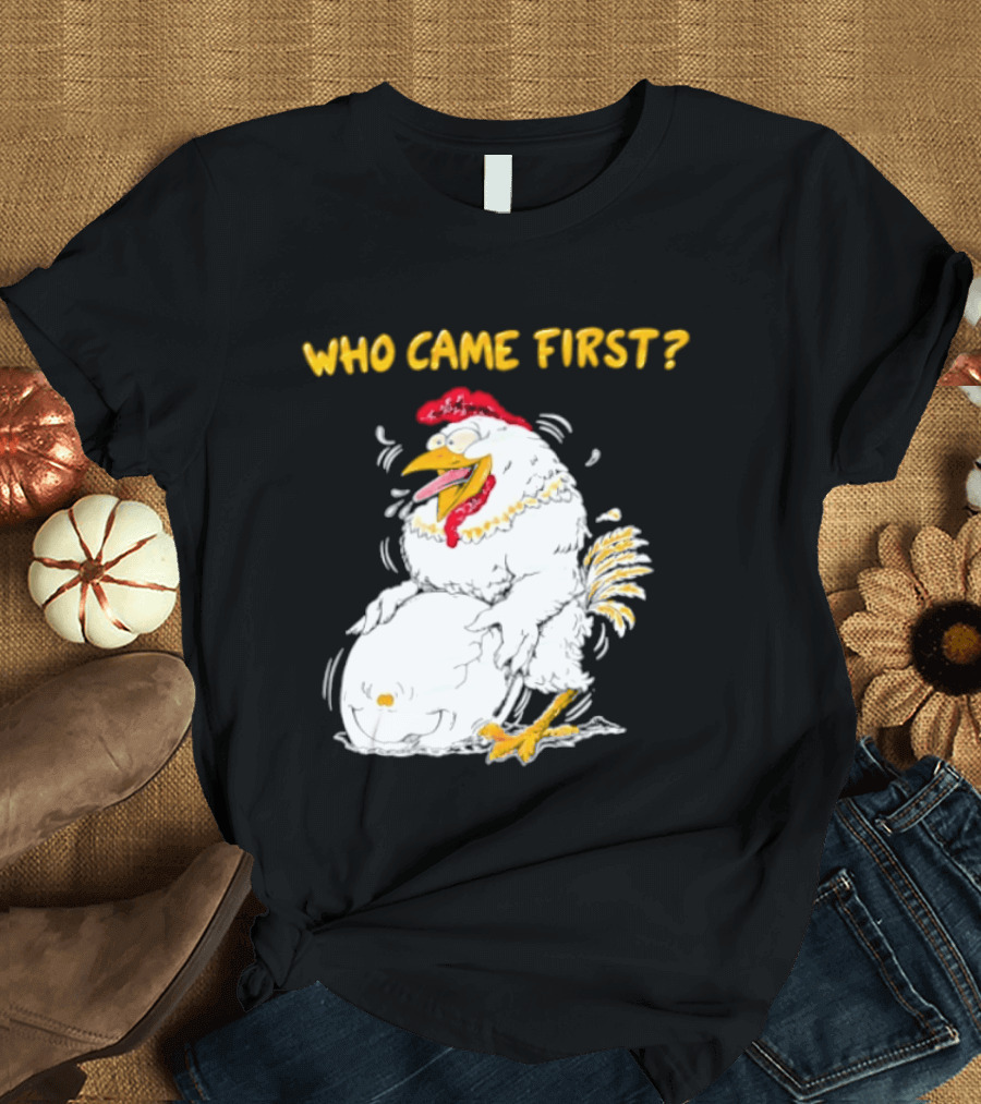 Who Came First Chicken And Egg Playful T-Shirt