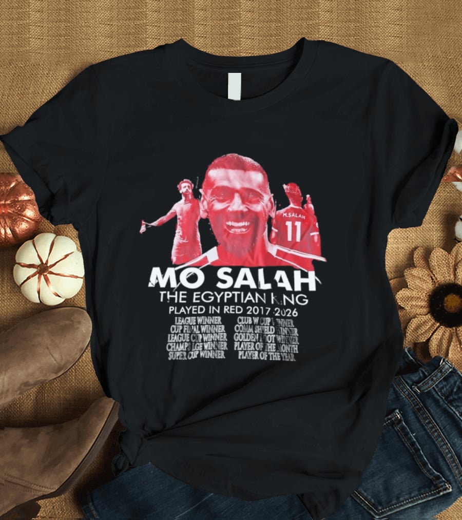 Mo Salah The Egyptian King Played In Red 2017 2026 T-Shirt