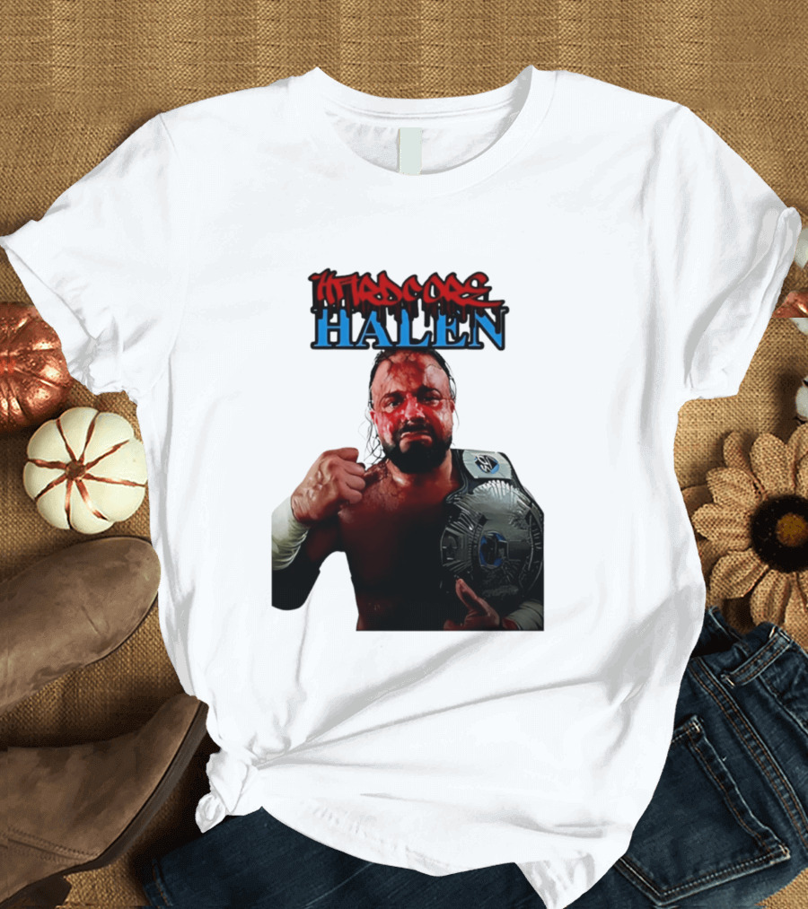 Hardcore Nick Halen Wrestling Champion With Belt T-Shirt