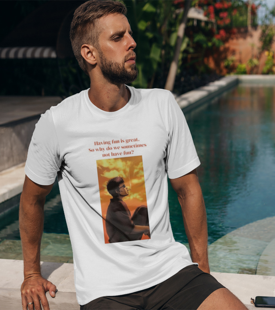 Hasegawa Taizou Reflecting On Why Having Fun Isn't Always Easy T-Shirt