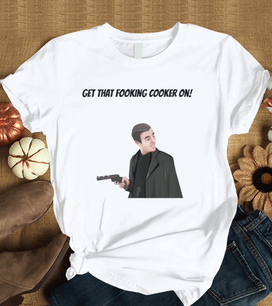 Max And Paddy Get That Fooking Cooker On Tony Soprano T-Shirt