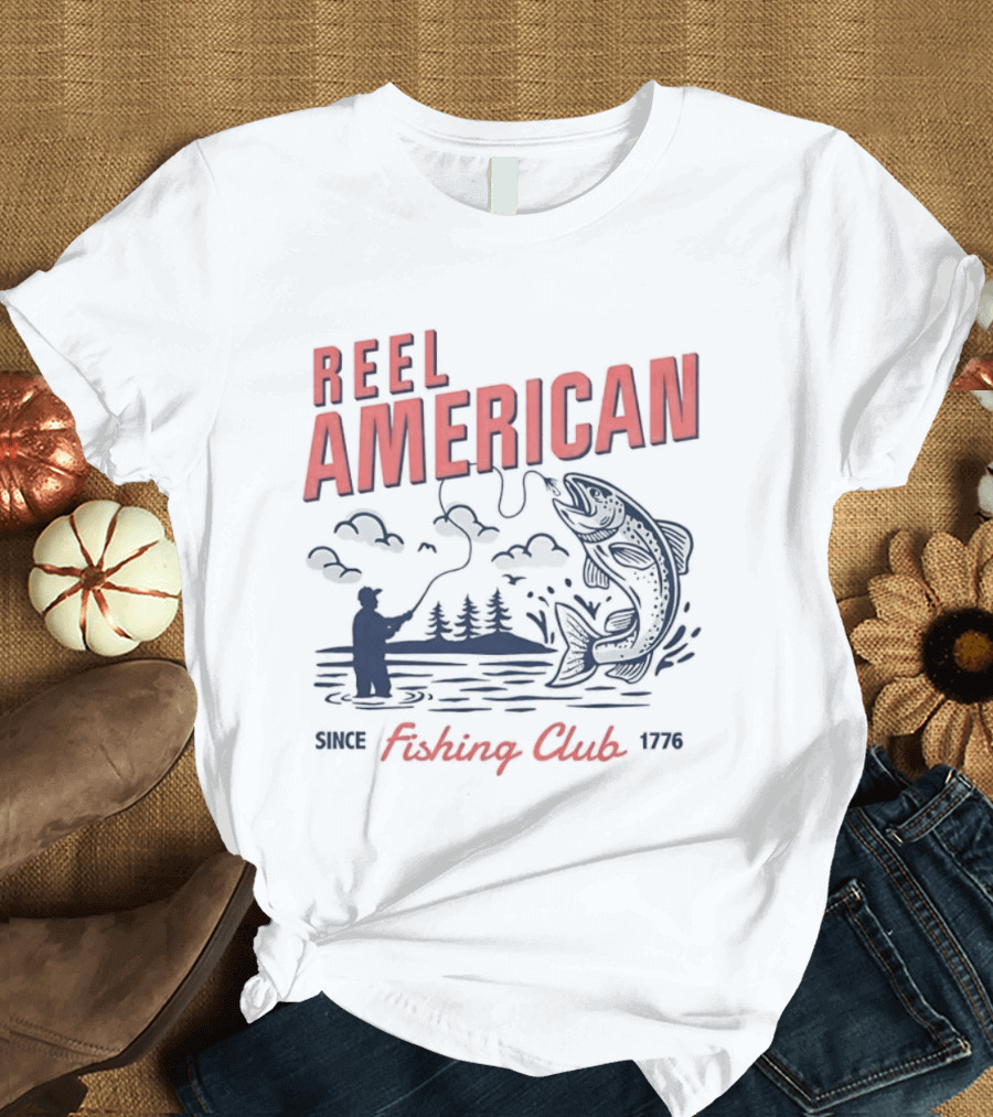 Reel American Fishing Club Since 1776 Fly Fishing Trout Angler United States T-Shirt