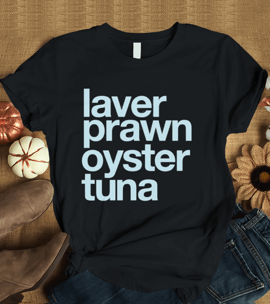 Laver Prawn Oyster Tuna Seafood Text Block T-Shirt