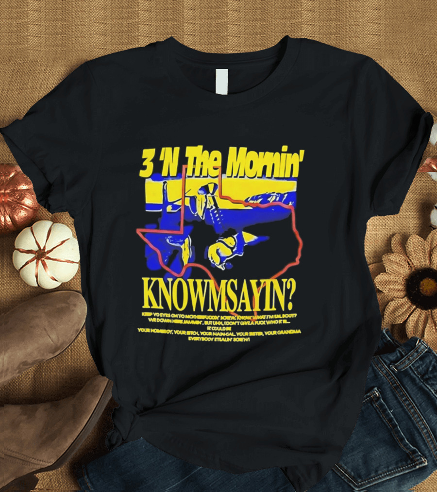 3 'N The Mornin' Knowmsayin Texas Map Iconic DJ T-Shirt