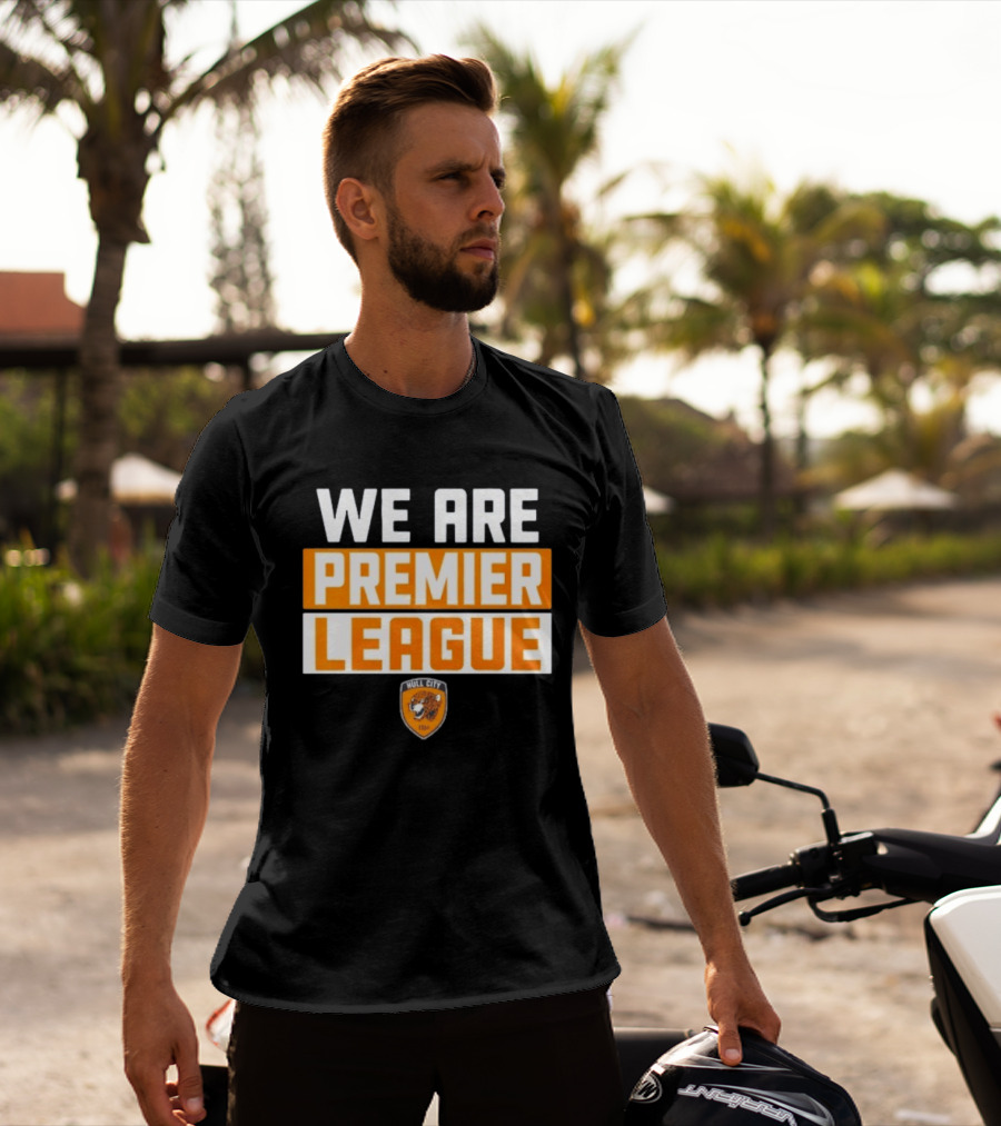 Hull City A.F.C. We Are Premier League Fan Celebration T-Shirt